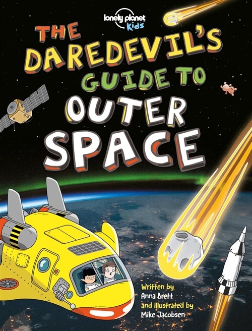 Lonely Planet Kids the Daredevils Guide to Outer Space (Paperback)