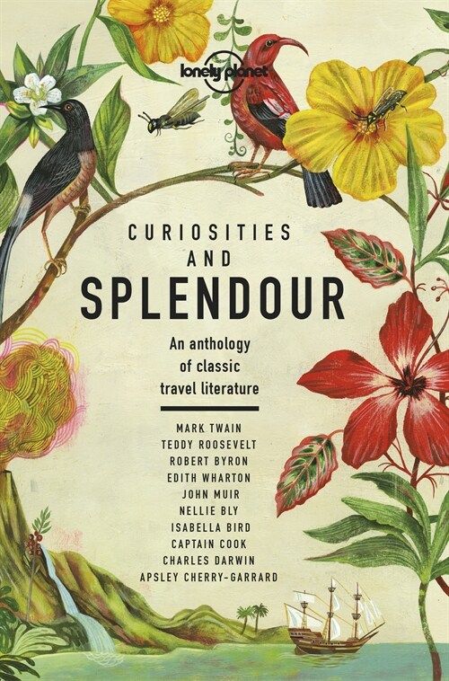 Lonely Planet Curiosities and Splendour 1: An Anthology of Classic Travel Literature (Hardcover)