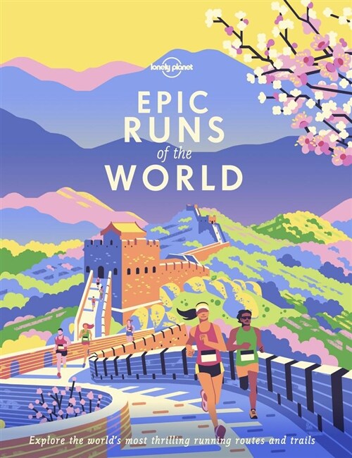 Lonely Planet Epic Runs of the World (Hardcover)