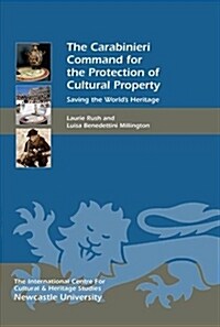 The Carabinieri Command for the Protection of Cultural Property : Saving the Worlds Heritage (Paperback)