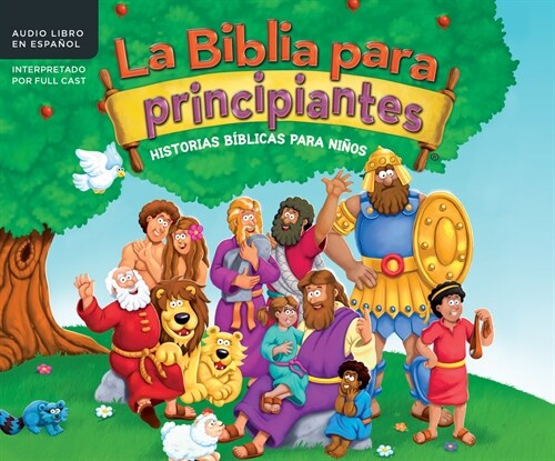 La Biblia Para Principiantes (the Beginners Bible): Historias Biblicas Para Ni√켹s (Timeless Childrens Stories) (Audio CD)