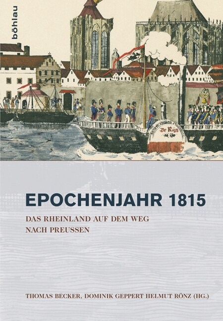 Das Rheinland Auf Dem Weg Nach Preussen 1815-1822 (Hardcover)