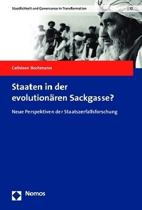 Staaten in Der Evolutionaren Sackgasse?: Neue Perspektiven Der Staatszerfallsforschung (Paperback)