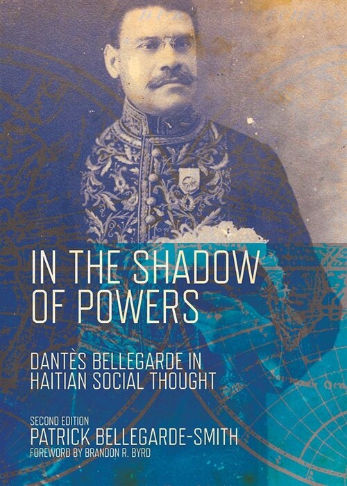 In the Shadow of Powers: Dantes Bellegarde in Haitian Social Thought (Paperback, 2)