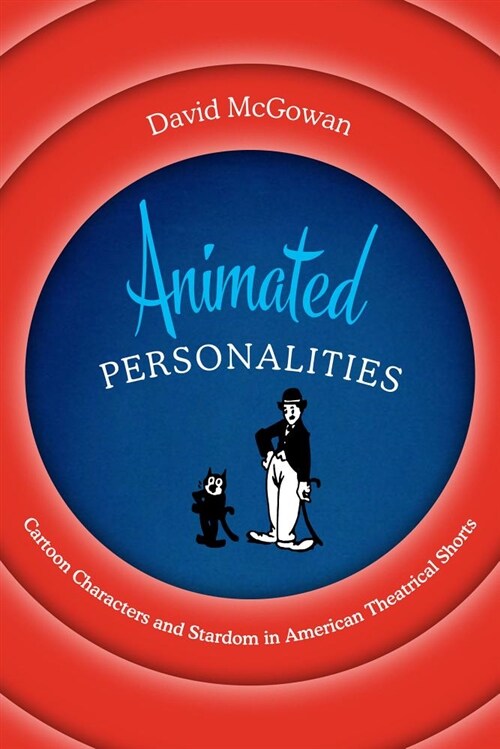 Animated Personalities: Cartoon Characters and Stardom in American Theatrical Shorts (Paperback)