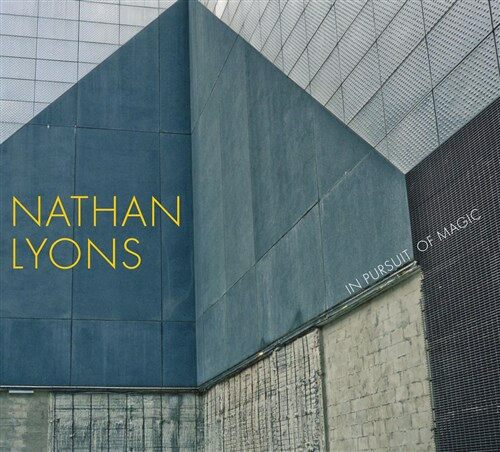 Nathan Lyons: In Pursuit of Magic (Hardcover)