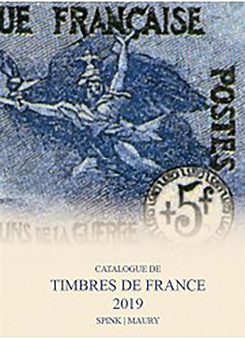 Spink Maury Catalogue de Timbres de France 2019 : 122nd Edition (Hardcover)