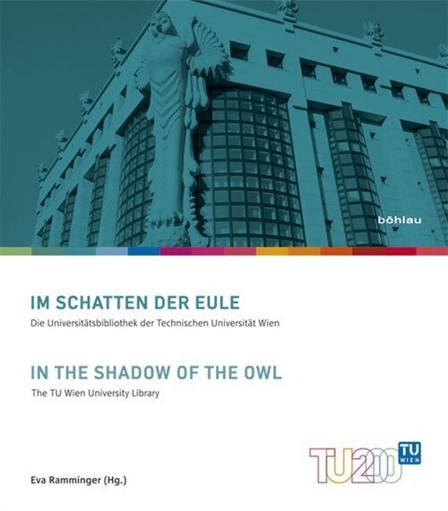 Im Schatten Der Eule / In the Shadow of the Owl: Die Universitatsbibliothek Der Technischen Universitat Wien / The Tu Wien University Library (Paperback)