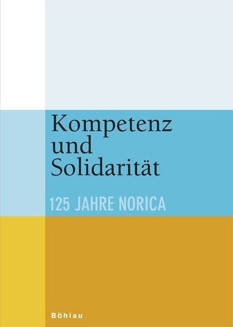 Kompetenz Und Solidaritat: 125 Jahre Norica (Hardcover)