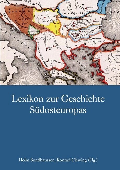 Lexikon Zur Geschichte Sudosteuropas (Hardcover, 2, 2., Erweiterte)