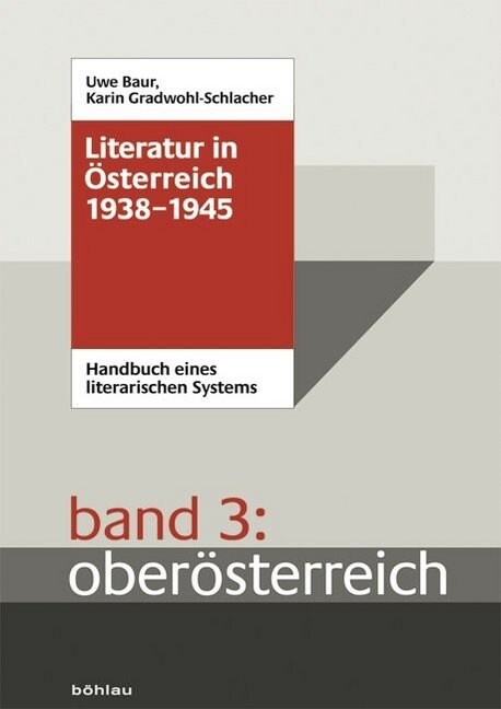 Literatur in Osterreich 1938-1945: Handbuch Eines Literarischen Systems. Band 3: Oberosterreich (Hardcover)