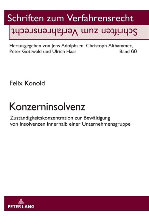 Konzerninsolvenz: Zustaendigkeitskonzentration Zur Bewaeltigung Von Insolvenzen Innerhalb Einer Unternehmensgruppe (Hardcover)