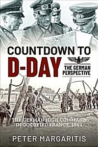 Countdown to D-Day: The German Perspective (Hardcover)