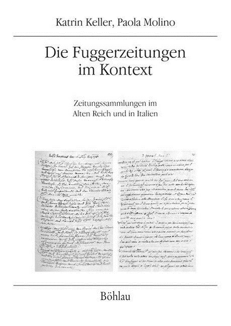 Die Fuggerzeitungen Im Kontext: Zeitungssammlungen Im Alten Reich Und in Italien (Paperback)