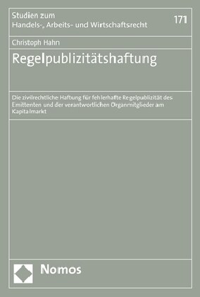 Regelpublizitatshaftung: Die Zivilrechtliche Haftung Fur Fehlerhafte Regelpublizitat Des Emittenten Und Der Verantwortlichen Organmitglieder Am (Paperback)