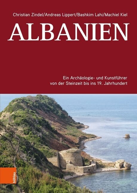 Albanien: Ein Archaologie- Und Kunstfuhrer Von Der Steinzeit Bis Ins 19. Jahrhundert (Paperback)