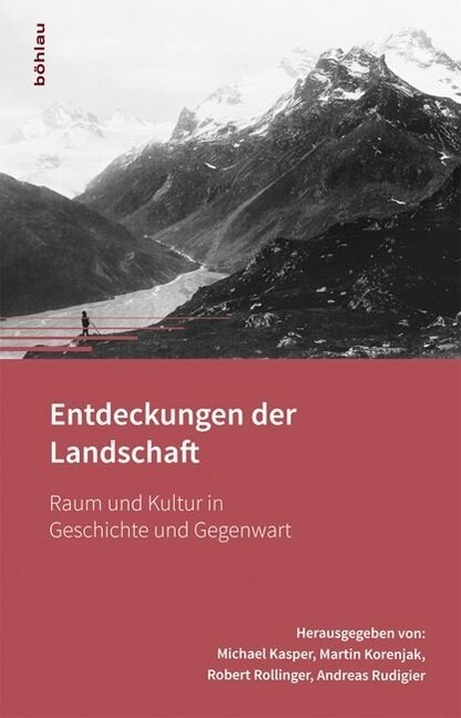 Entdeckungen Der Landschaft: Raum Und Kultur in Geschichte Und Gegenwart (Hardcover)