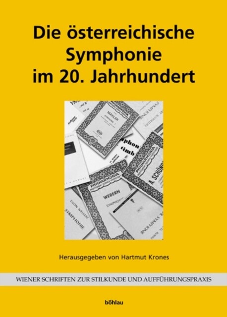 Die Osterreichische Symphonie Im 20. Jahrhundert: Herausgegeben Von: Hartmut Krones (Hardcover)