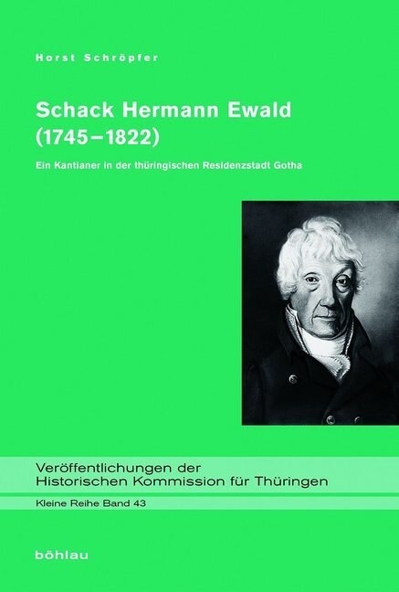 Schack Hermann Ewald (1745-1822): Ein Kantianer in Der Thuringischen Residenzstadt Gotha (Hardcover)