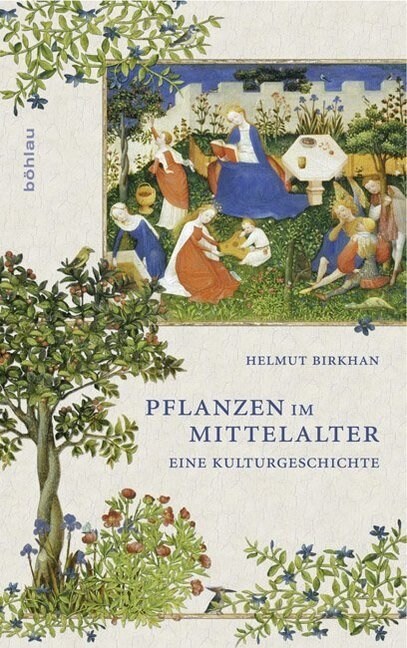 Pflanzen Im Mittelalter: Eine Kulturgeschichte (Hardcover)