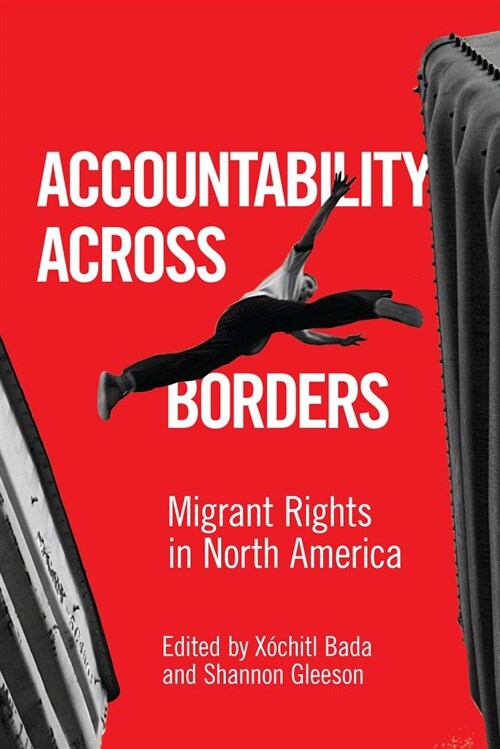 Accountability Across Borders: Migrant Rights in North America (Paperback)