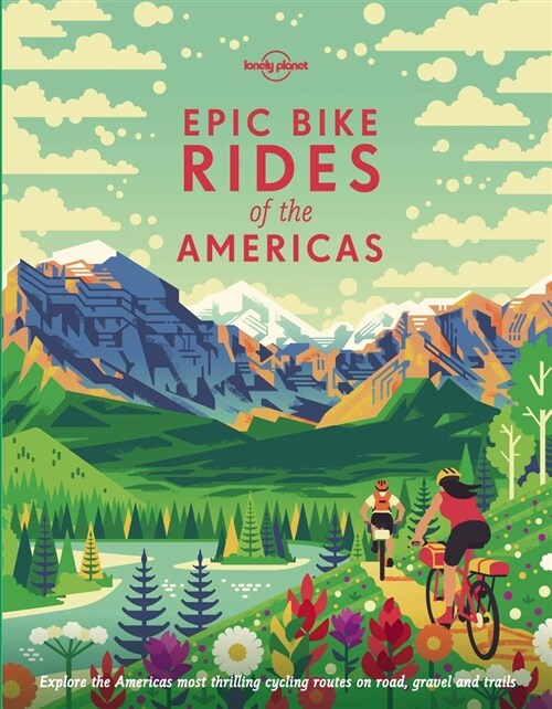 Lonely Planet Epic Bike Rides of the Americas (Hardcover)