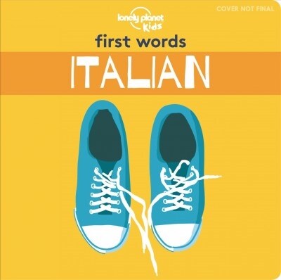 Lonely Planet Kids First Words - Italian 1 (Hardcover)