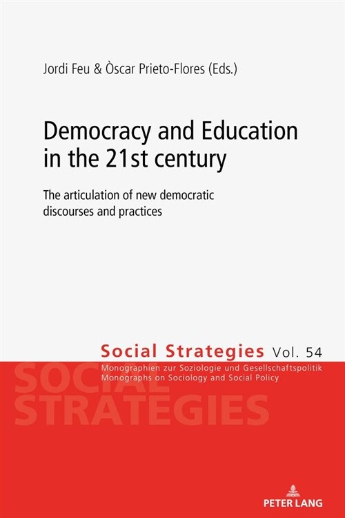 Democracy and Education in the 21st Century: The Articulation of New Democratic Discourses and Practices (Paperback)
