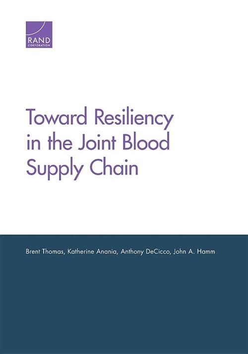 Toward Resiliency in the Joint Blood Supply Chain (Paperback)
