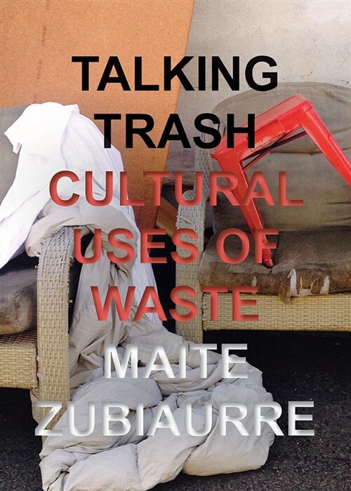 Talking Trash: Cultural Uses of Waste (Hardcover)