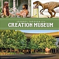 Journey Through the Creation Museum (Hardcover, Revised, Updated)