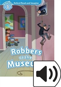 Oxford Read and Imagine: Level 1: Robbers At the Museum Audio Pack (Package)