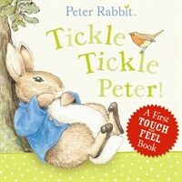 Tickle tickle Peter! :a first touch and feel book 