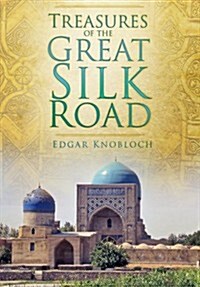 Treasures of the Great Silk Road (Paperback)