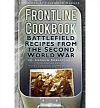 Frontline Cookbook : Battlefield Recipes from the Second World War (Paperback)