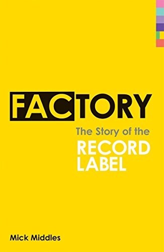 Factory : The Story of the Record Label (Paperback)