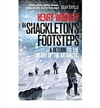 In Shackletons Footsteps : A Return to the Heart of the Antarctic (Paperback)