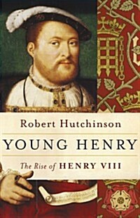 Young Henry : The Rise of Henry VIII (Paperback)