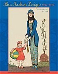 Paris Fashion Designs, 1912-1913 Coloring Book (Paperback, 5)