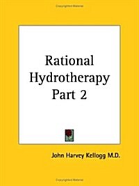 Rational Hydrotherapy Part 2 (Paperback)