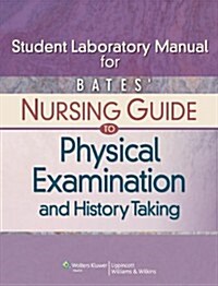 Bates Nursing Guide to Physical Examination and History Tak (Paperback)
