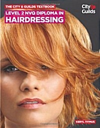 The City & Guilds Textbook: Level 2 NVQ Diploma in Hairdressing (Paperback)