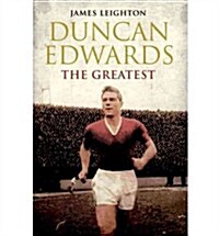 Duncan Edwards: The Greatest (Hardcover)