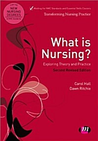 What is Nursing? Exploring Theory and Practice : Exploring Theory and Practice (Paperback, 3 Revised edition)
