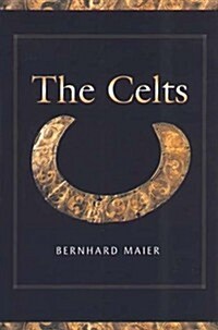 The Celts : A History from Earliest Times to the Present (Paperback)
