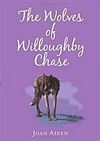 The Wolves of Willoughby Chase (Hardcover)