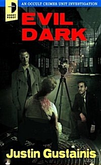 Evil Dark : An Occult Crimes Unit Investigation (Paperback, New ed)