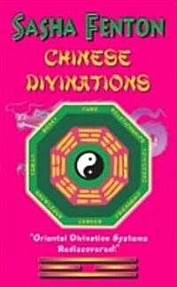 Chinese Divinations : Oriental Divination Systems Rediscovered (Paperback)