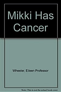 Mikki Has Cancer (Paperback)