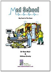 Med School : My Foot In The Door (Paperback)